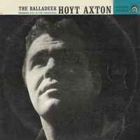 Hoyt Axton - The Balladeer - Recorded Live At The Troubadour